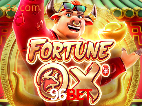 96bet Slot Fortune Ox⭐️Login Cassino games Site⭐️96bet app login